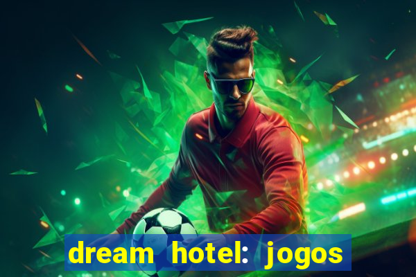 dream hotel: jogos de hotel